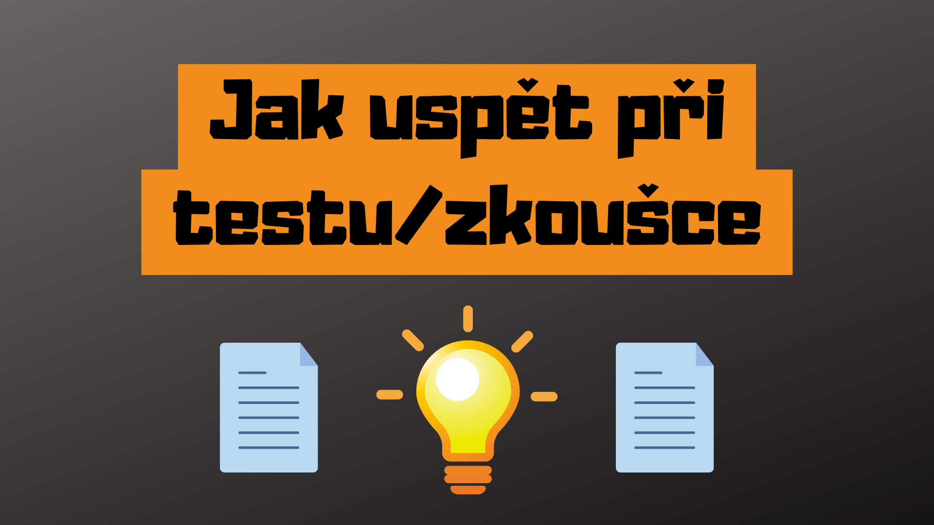 Jak uspět při testu/zkoušce ✍️